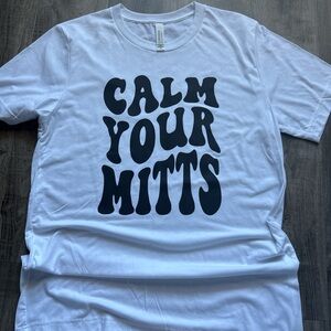 Calm Your Mitts Graphic T-Shirt